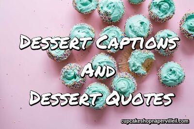 Dessert Captions