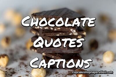 Chocolate Quotes Captions